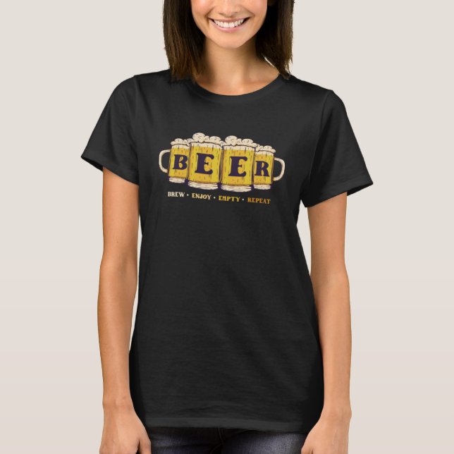 Beer Brew Enjoy Empty Repeat Personality Beer T-Shirt (Front)
