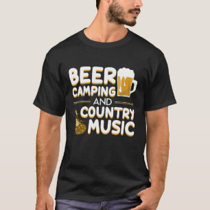 Beer Camping Country Music Funny Quote Saying Camp T-Shirt