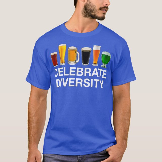 Beer Celebrate Diversity Craft Beer Drinking T-Shirt (Front)