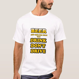 BEER CHEAPER THAN GAS T-Shirt