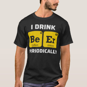 Beer Chemistry Periodic Table Funny Humour T-Shirt