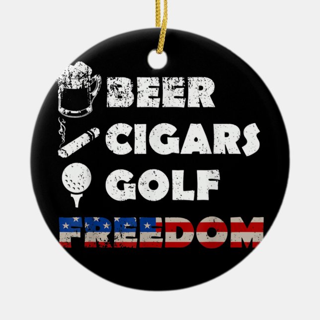 Beer Cigars Golf Freedom Smoker Drinker Golfer Ceramic Ornament (Front)