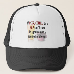 BEER, COFFEE, NAP...Problem Solved Trucker Hat