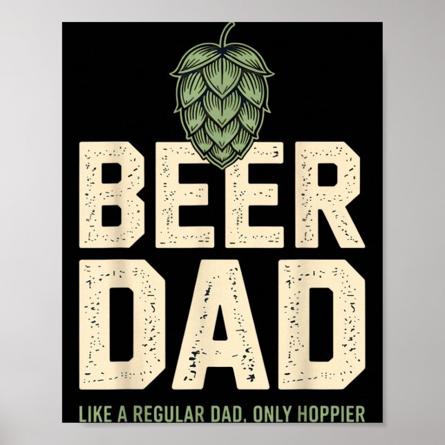 Beer Dad Like A Regular Dad Only Hoppier Homebrew Poster (Front)