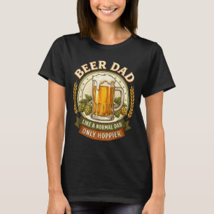 Beer Dad Only Hoppier Vintage Brewer Craft T-Shirt