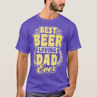 Beer Dad Shirt Best Beer Loving Dad Gift