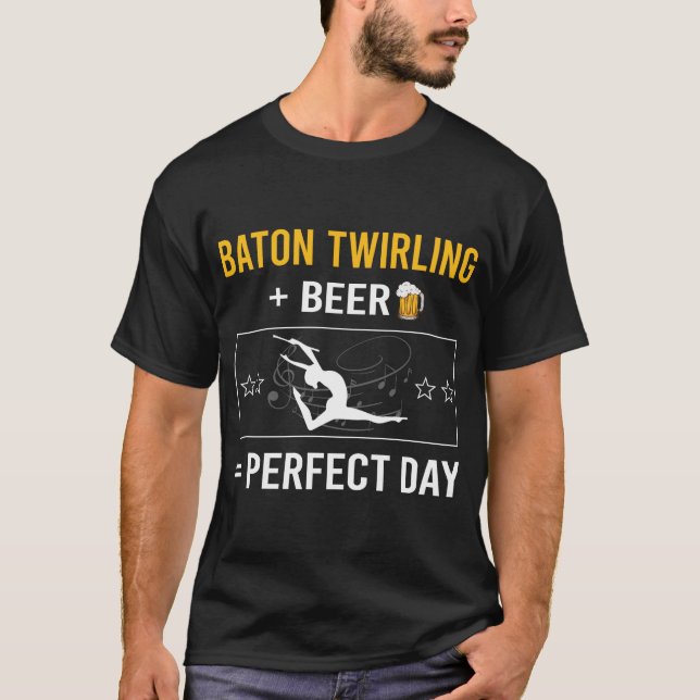Beer Day Baton Twirling Twirl Twirler T-Shirt (Front)