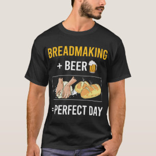 Beer Day Breadmaking Bread Making T-Shirt
