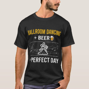 Beer Day Dancing Dance Dancer T-Shirt