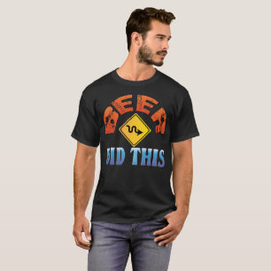 Beer Did This Hilarious Serpentine Road Sign T-Shirt