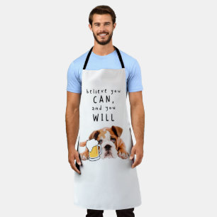 Beer Dog Bulldog - Believe you can, and you will Apron