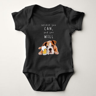 Beer Dog Bulldog - Believe you can, and you will Baby Bodysuit