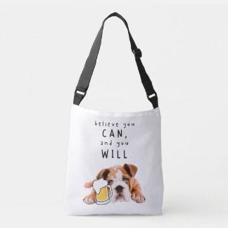 Beer Dog Bulldog - Believe you can, and you will Crossbody Bag
