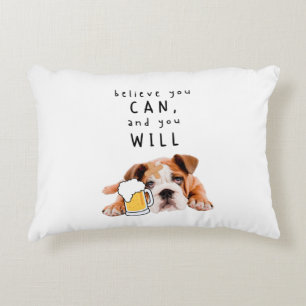 Beer Dog Bulldog - Believe you can, and you will Decorative Cushion