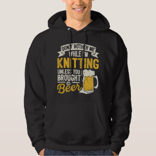 Beer Dont Bother Me While Im Knitting Beer Lover C Hoodie