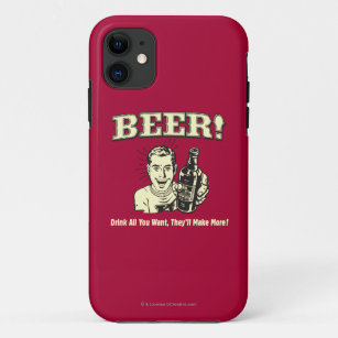 Beer: Drink All Want They'll Make Case-Mate iPhone Case