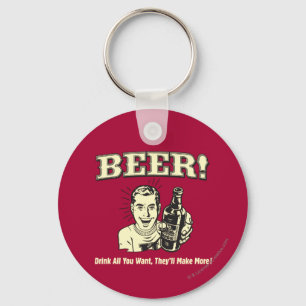 Beer: Drink All Want They'll Make Key Ring