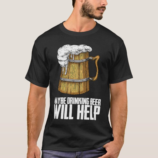 Beer  Drink  Drinking T-Shirt (Front)