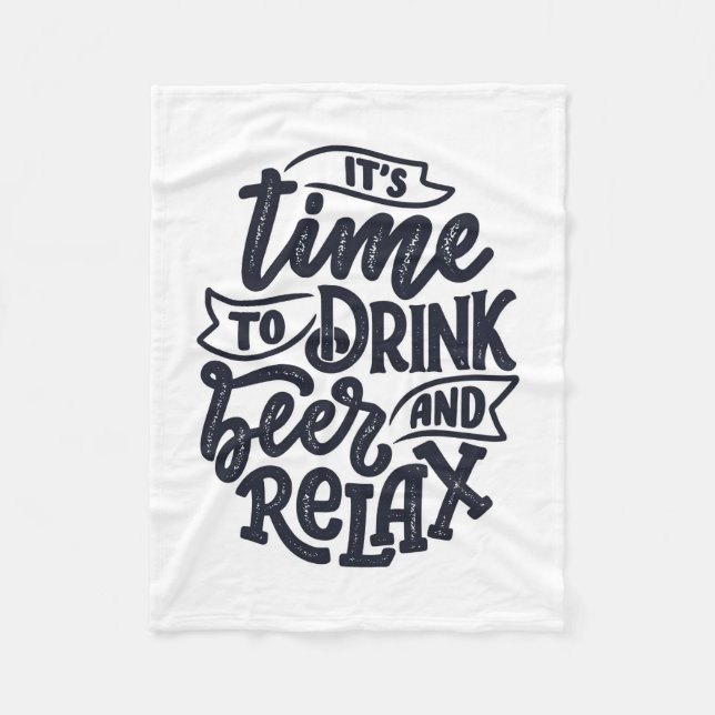 Beer Drinker Beer And Relax Fleece Blanket (Front)
