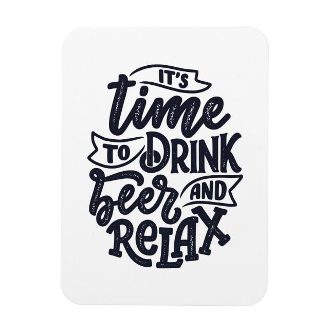 Beer Drinker Beer And Relax Magnet (Vertical)