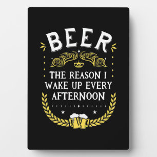 Beer Drinker Beer Every Afternoon Plaque