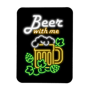Beer Drinker Beer With Me Magnet