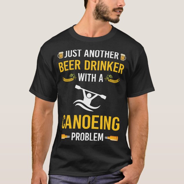 Beer Drinker Canoeing Canoe T-Shirt (Front)