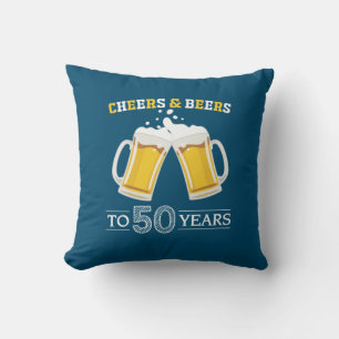 Beer Drinker Cheers and Beers to 50 Years Birthday Cushion