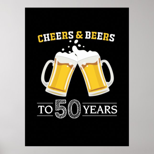 Beer Drinker Cheers and Beers to 50 Years Birthday Poster (Front)