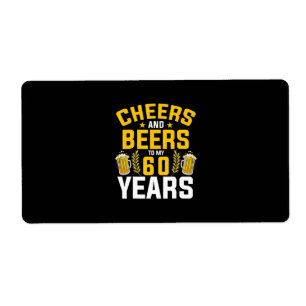 Beer Drinker Cheers And Beers To My 60 Years Birth