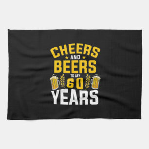 Beer Drinker Cheers And Beers To My 60 Years Birth Tea Towel