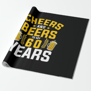 Beer Drinker Cheers And Beers To My 60 Years Birth Wrapping Paper
