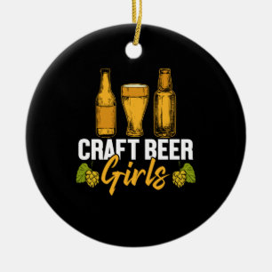 Beer Drinker Craft Beer Girls Birthday Ceramic Ornament