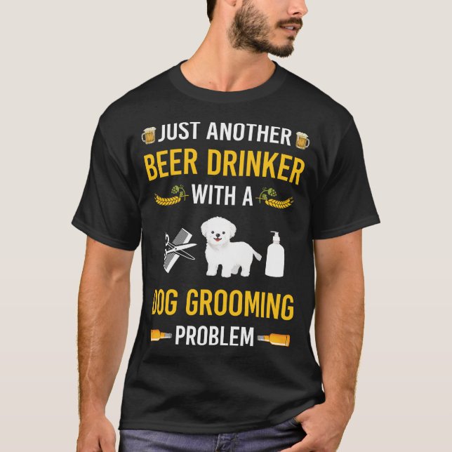 Beer Drinker Dog Grooming Groomer T-Shirt (Front)