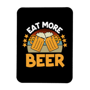 Beer Drinker Eat More Beer Funny Drinking Birthday Magnet