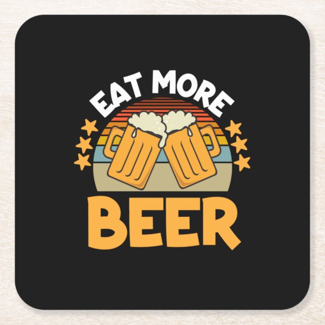 Beer Drinker Eat More Beer Funny Drinking Birthday Square Paper Coaster (Front)