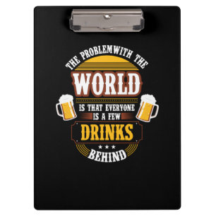 Beer Drinker Everyone is a Few Drinks Behind Birth Clipboard