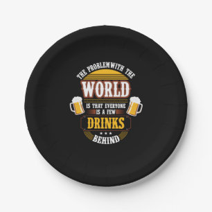 Beer Drinker Everyone is a Few Drinks Behind Birth Paper Plate