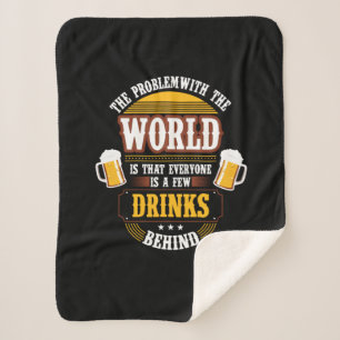 Beer Drinker Everyone is a Few Drinks Behind Birth Sherpa Blanket