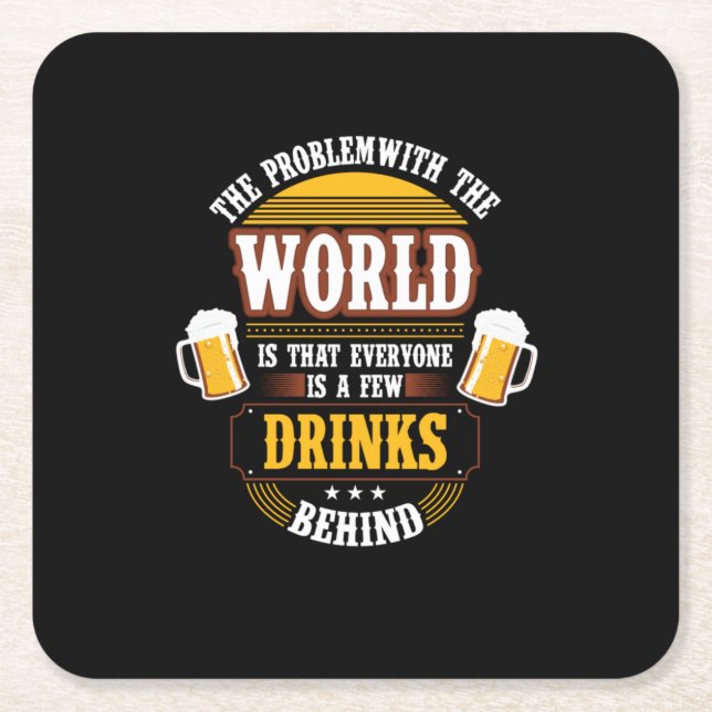 Beer Drinker Everyone is a Few Drinks Behind Birth Square Paper Coaster (Front)