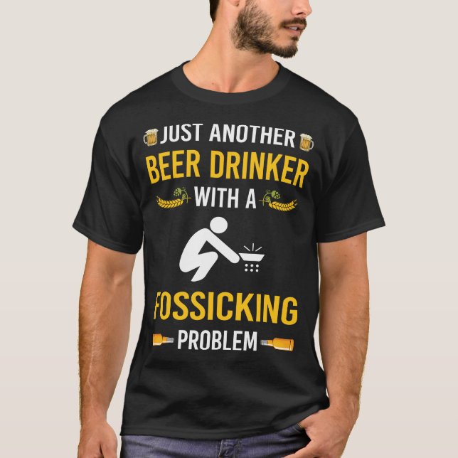 Beer Drinker Fossicking Fossick T-Shirt (Front)
