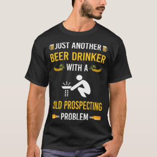 Beer Drinker Gold Prospecting T-Shirt
