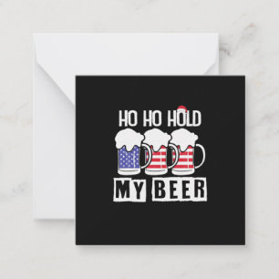 Beer Drinker Ho Ho Hold My Beer USA Birthday Card
