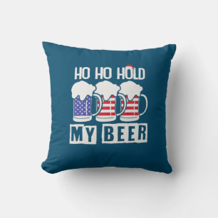 Beer Drinker Ho Ho Hold My Beer USA Birthday Cushion
