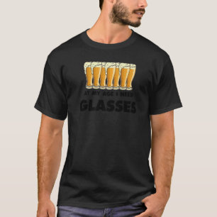 Beer Drinker Humour At This Age I Need Glasses Gag T-Shirt
