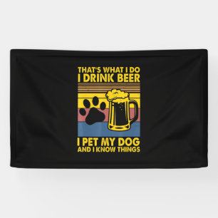 Beer Drinker I Drink Beer I Pet My Dog Birthday Banner