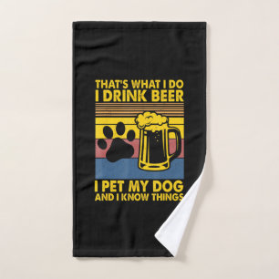 Beer Drinker I Drink Beer I Pet My Dog Birthday Hand Towel