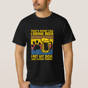 Beer Drinker I Drink Beer I Pet My Dog Birthday T-Shirt