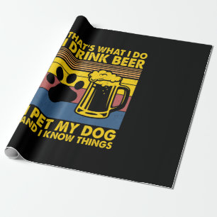 Beer Drinker I Drink Beer I Pet My Dog Birthday Wrapping Paper