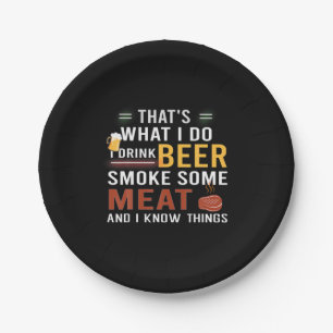 Beer Drinker I Drink Beer Smoke Some Meat Birthday Paper Plate